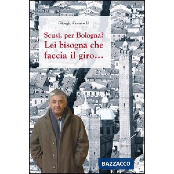 Scusi, per Bologna? Lei bisogna che faccia il giro...