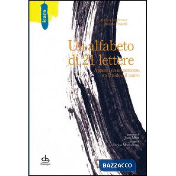 Alfabeto di 21 lettere. Appunti da un percorso tra il nido e il teatro (Un)