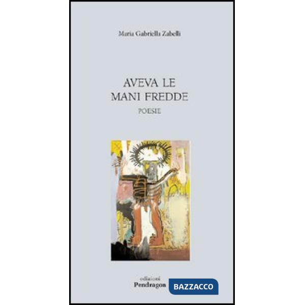 Aveva le mani fredde