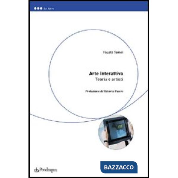Arte interattiva. Teoria e artisti