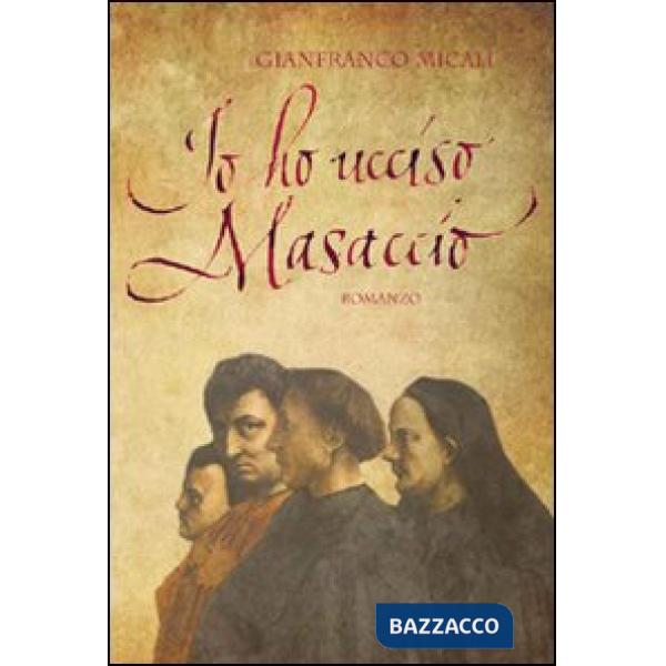 Io ho ucciso Masaccio