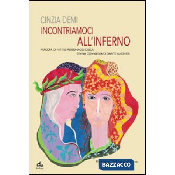 Incontriamoci all'Inferno. Parodia di fatti e personaggi della Divina Commedia di Dante Alighieri