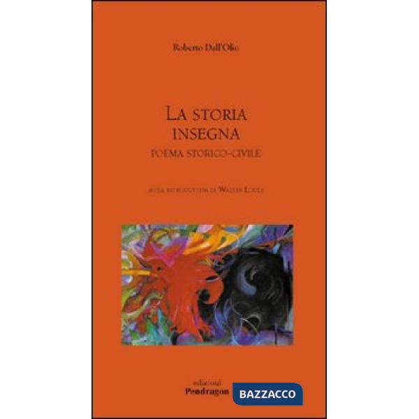 Storia insegna. Poema storico-civile (La)