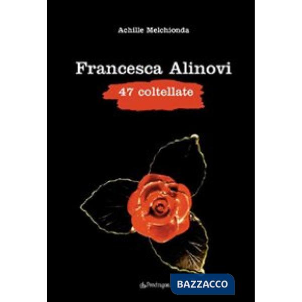 Francesca Alinovi. 47 coltellate