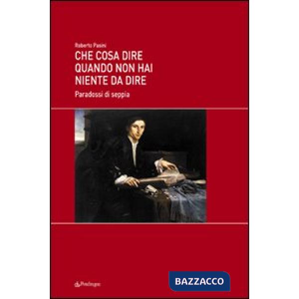 Che cosa dire quando non si ha niente da dire. Racconti