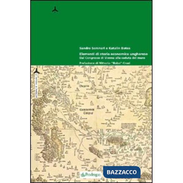 Elementi di storia economica ungherese. Dal congresso di Vienna alla caduta del
