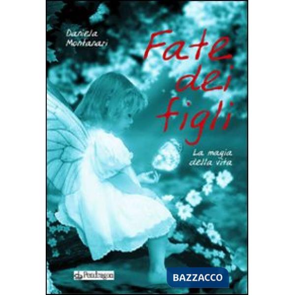 Fate dei figli. La magia della vita
