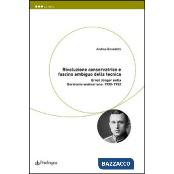 Rivoluzione conservatrice e fascino ambiguo della tecnica. Ernst Jünger nella Ge