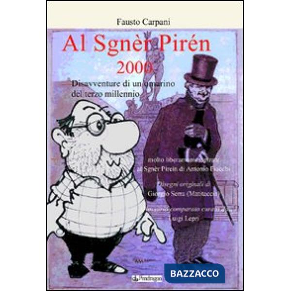 Al sgnèr pirén 2000. Disavventure di un omarino del terzo millennio. molto liberamente ispirato al Sgnèr Piréin di Antonio Fiacc