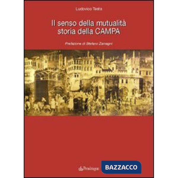Senso della mutualità. Storia della campa (Il)
