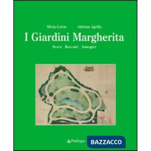 Giardini Margherita. Storia, racconti, immagini (I)