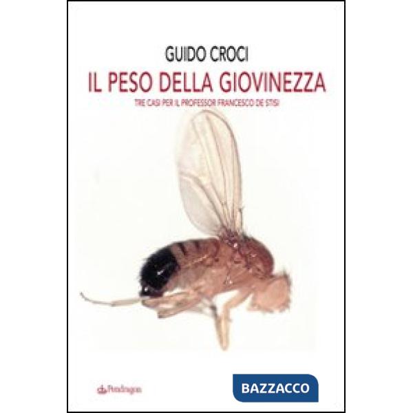 Peso della giovinezza. Tre casi per il professor Francesco de Stisi (Il)