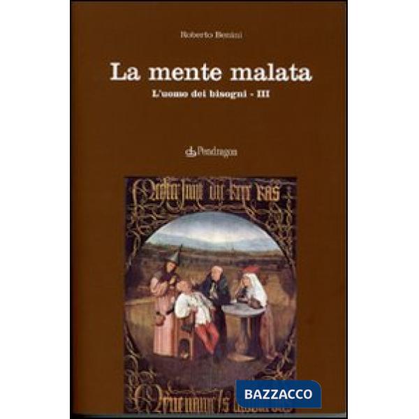 Mente malata. L'uomo dei bisogni (La). Vol. 3