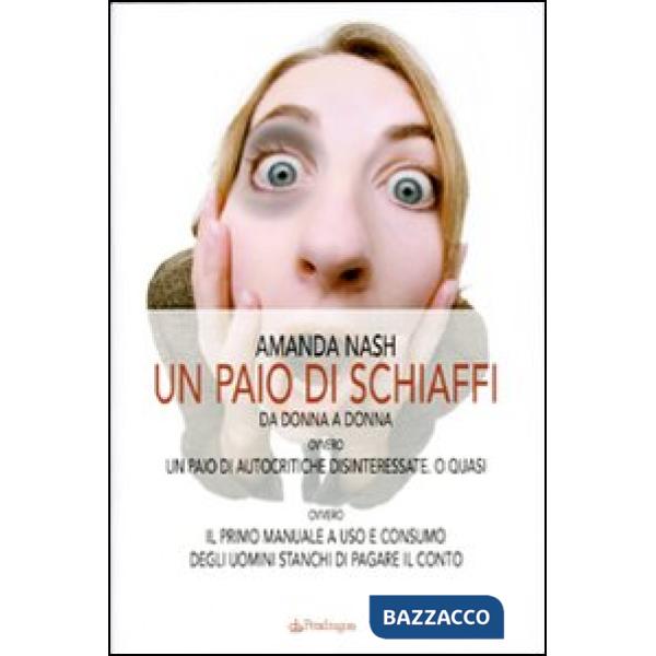 Paio di schiaffi. Da donna a donna ovvero un paio di autocritiche disinteressate