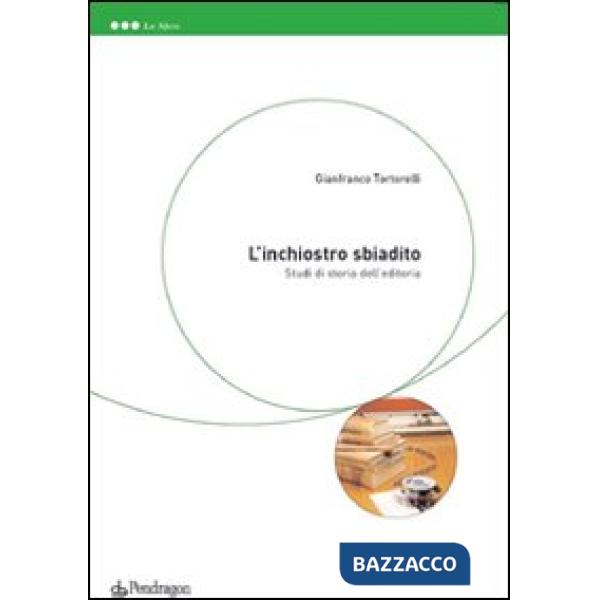 Inchiostro sbiadito. Studi di storia dell'editoria (L')