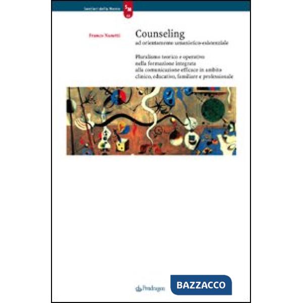 Counseling ad orientamento umanistico-esistenziale. Pluralismo teorico e operati