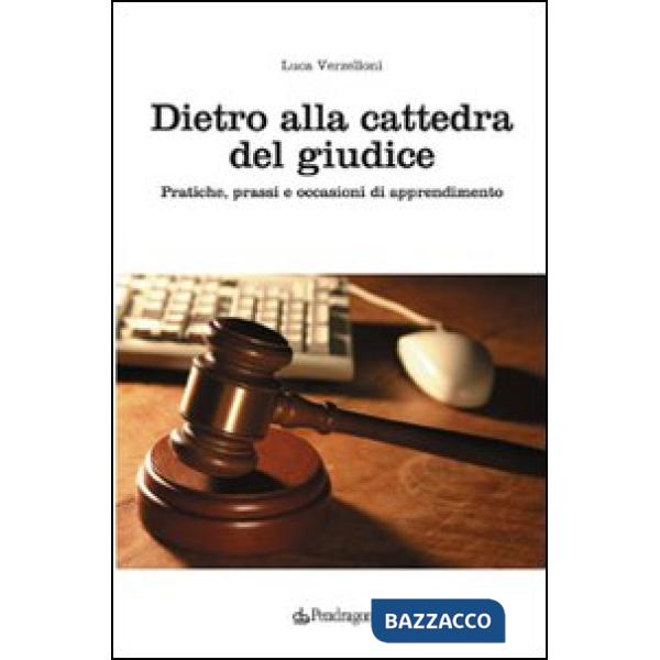 Dietro alla cattedra del giudice. Pratiche, prassi e occasioni di apprendimento