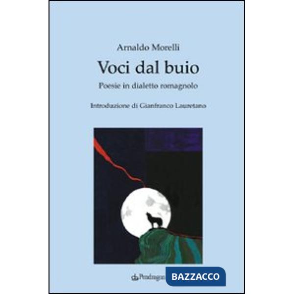 Voci dal buio. Poesie in dialetto romagnolo