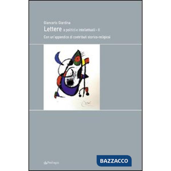 Lettere a politici e intellettuali. Con un'appendice di contributi storico-relig