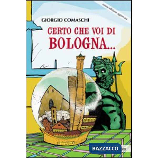Certo che voi di Bologna...