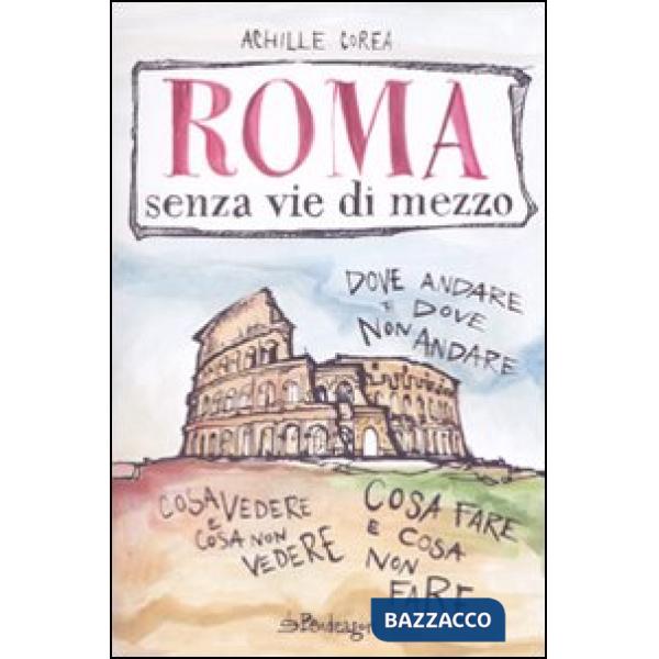 Roma senza vie di mezzo