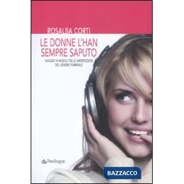 Donne l'han sempre saputo. Viaggio in musica tra le imperfezioni del genere femm