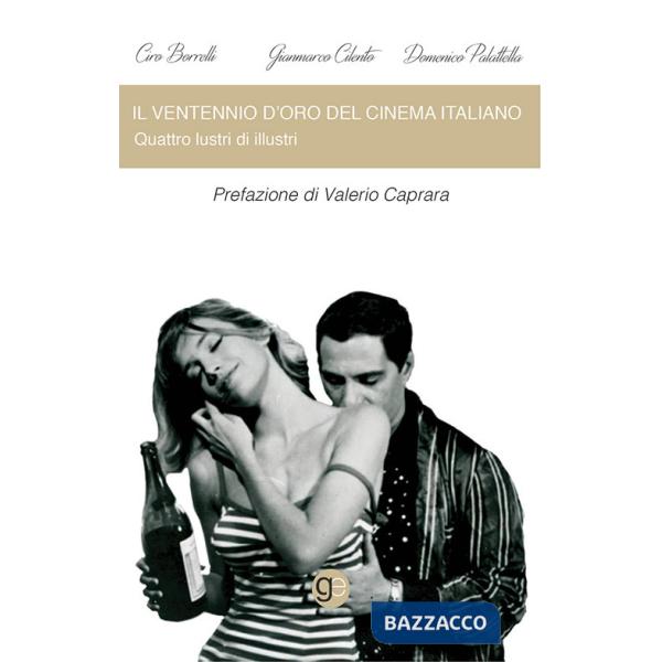 Ventennio d'oro del cinema italiano. Quattro lustri di illustri (Il)
