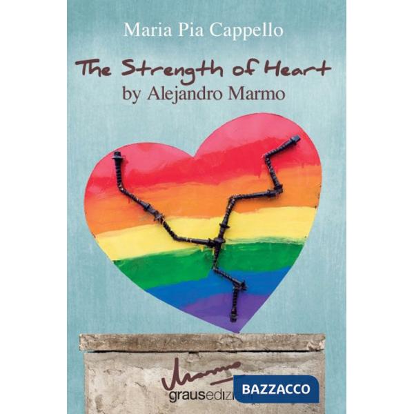 Strenght of heart by Alejandro Marmo (The)