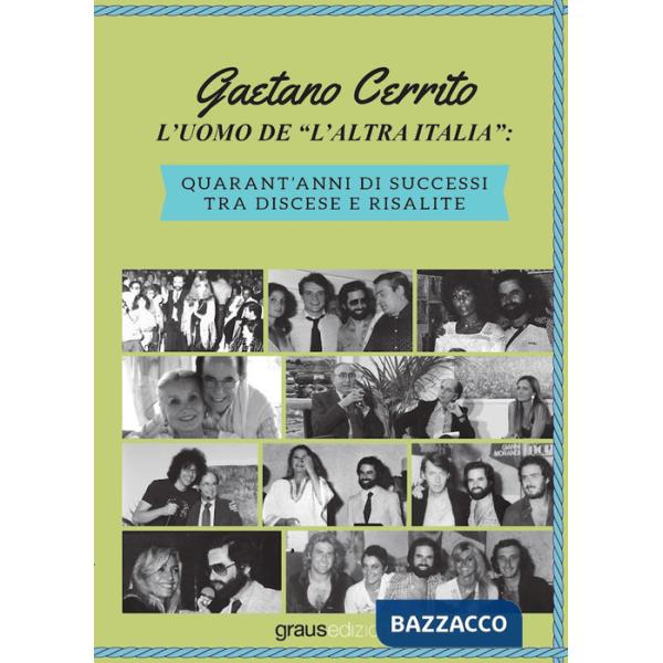 Uomo de «l'altra Italia». Quarant'anni di successi tra discese e risalite (L')