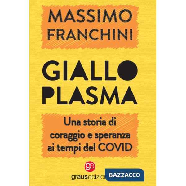 Giallo plasma. Una storia di coraggio e speranza ai tempi del COVID