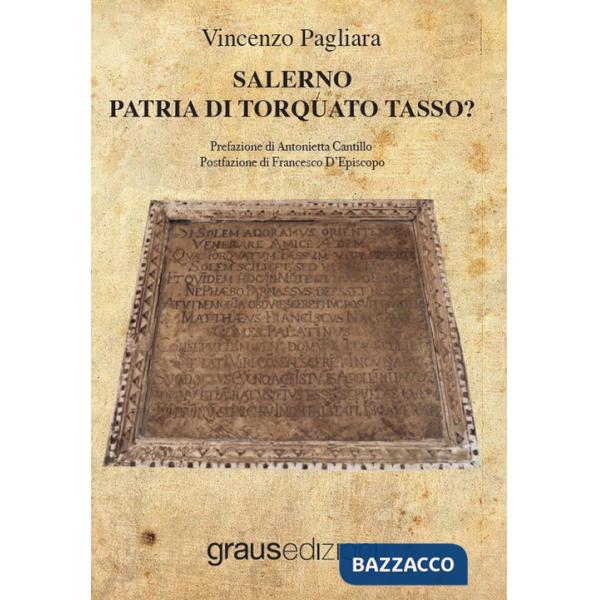 Salerno, patria di Torquato Tasso?