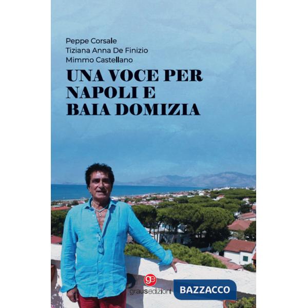 Voce per Napoli e Baia Domizia. Con CD-Audio (Una)