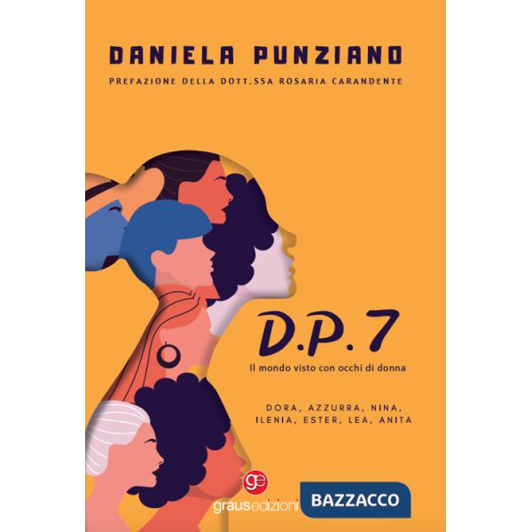 D.P.7. Il mondo visto con occhi di donna