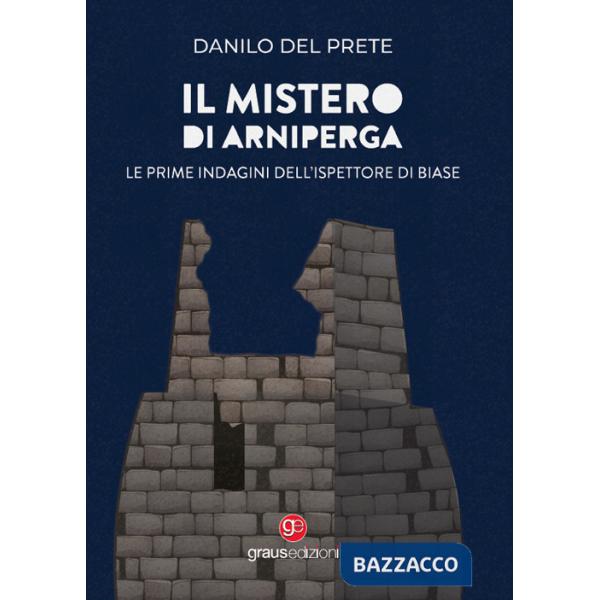 Mistero di Arniperga. Le prime indagini dell'ispettore Di Biase (Il)