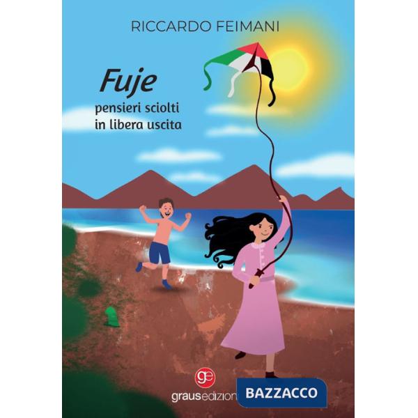 Fuje. Pensieri sciolti in libera uscita