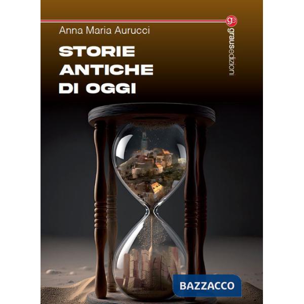 Storie antiche di oggi