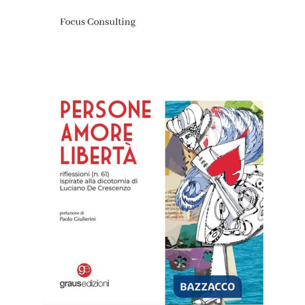 Persone, amore, libertà. riflessioni (n. 61) ispirate alla dicotomia di Luciano De Crescenzo