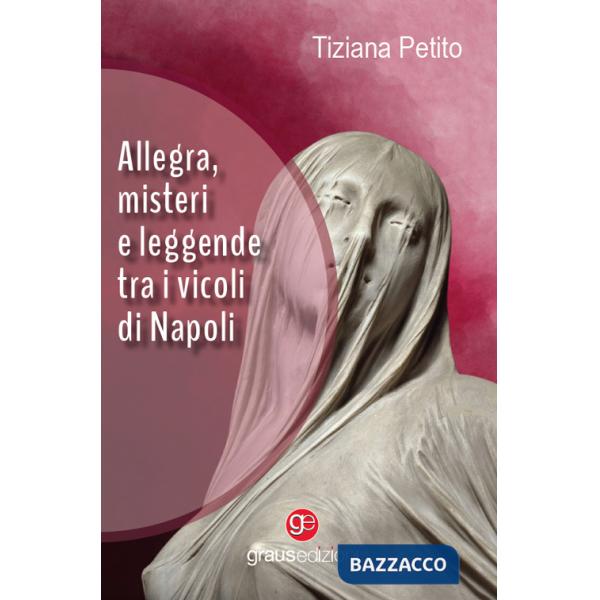Allegra, misteri e leggende tra i vicoli di Napoli