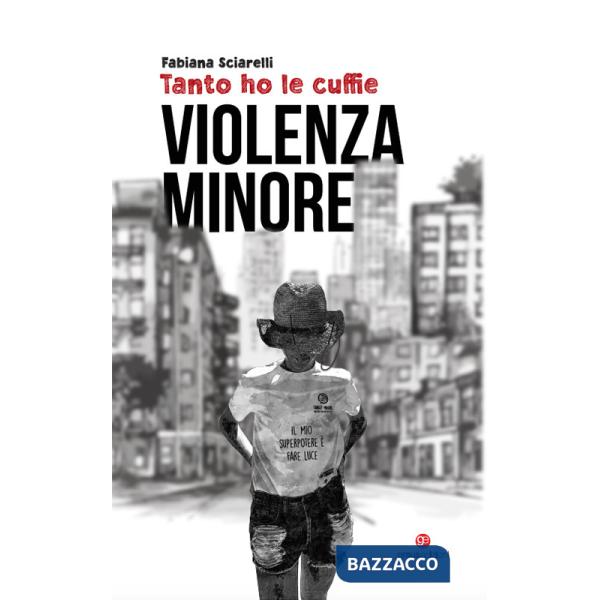 Tanto ho le cuffie. Violenza minore