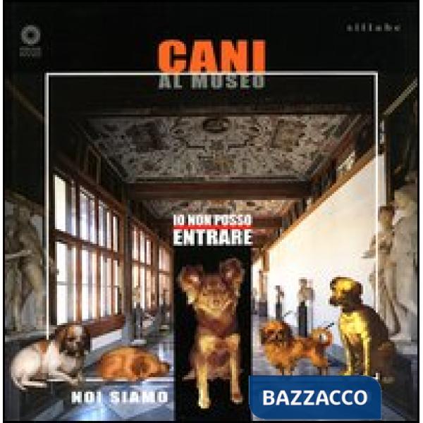 Cani al museo. Ediz. illustrata