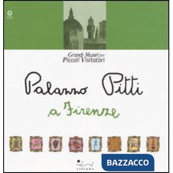 Palazzo Pitti a Firenze. Ediz. illustrata