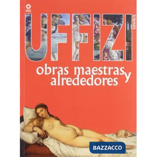 Uffizi. Capolavori e dintorni. Ediz. spagnola