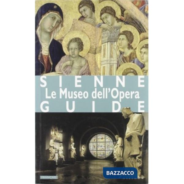 Siena. Museo dell'Opera. Ediz. francese