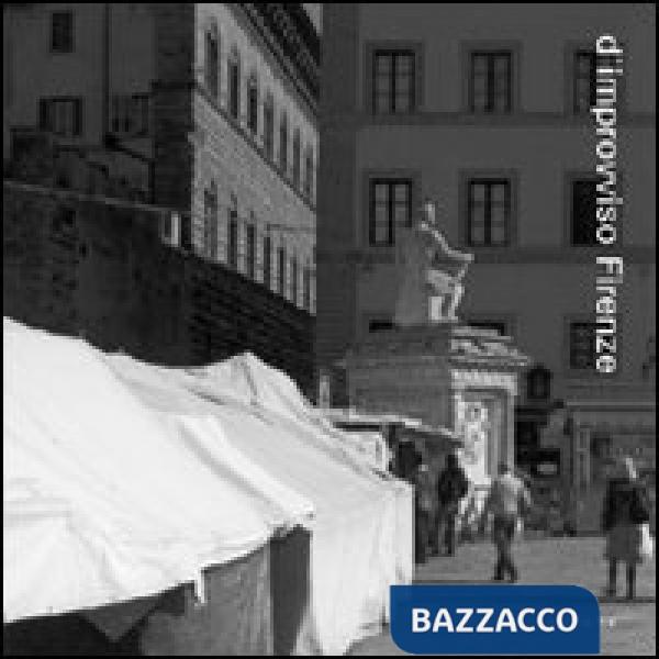 D'improvviso Firenze. Ediz. illustrata