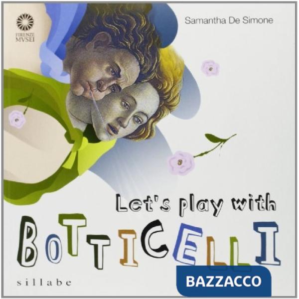 Let's play with Botticelli. Ediz. illustrata