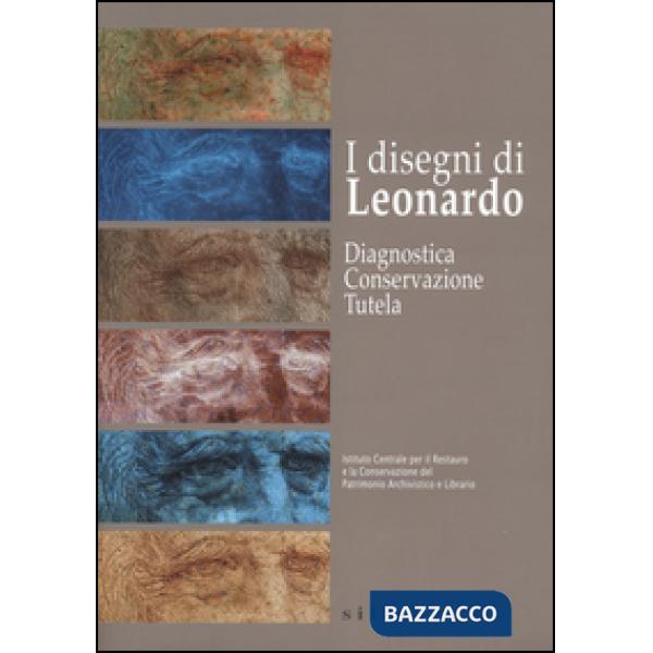 Disegni di Leonardo. Diagnostica conservazione tutela (I)