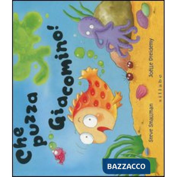 Che puzza Giacomino! Ediz. illustrata