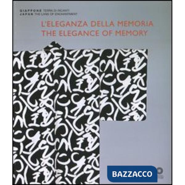Eleganza della memoria. Le arti decorative nel moderno Giappone. Catalogo della mostra (Firenze, 3 aprile-1 luglio 2012). Ediz. 