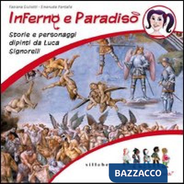 Inferno e paradiso. Storie e personaggi dipinti da Luca Signorelli. In viaggio s