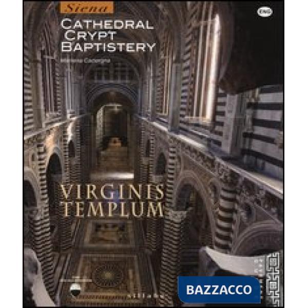 Virginis templum. Siena. Cathedral, crypt, baptistery